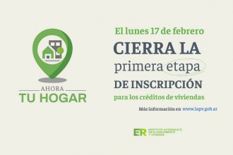 Este lunes finaliza la primera etapa de preinscripción para acceder a los créditos del programa Ahora Tu Hogar